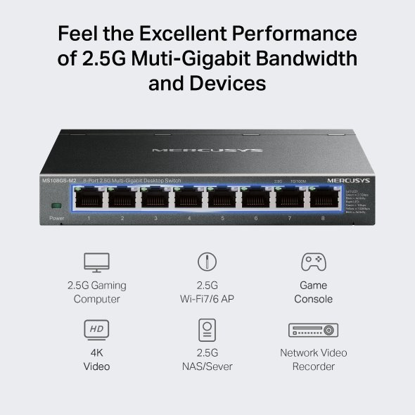 "8-Port 2.5G Multi-Gigabit Desktop SwitchPORT: 8× 2.5G RJ45